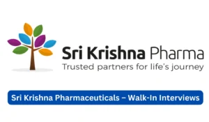 Sri Krishna Pharmaceuticals Ltd – Walk-In Interviews