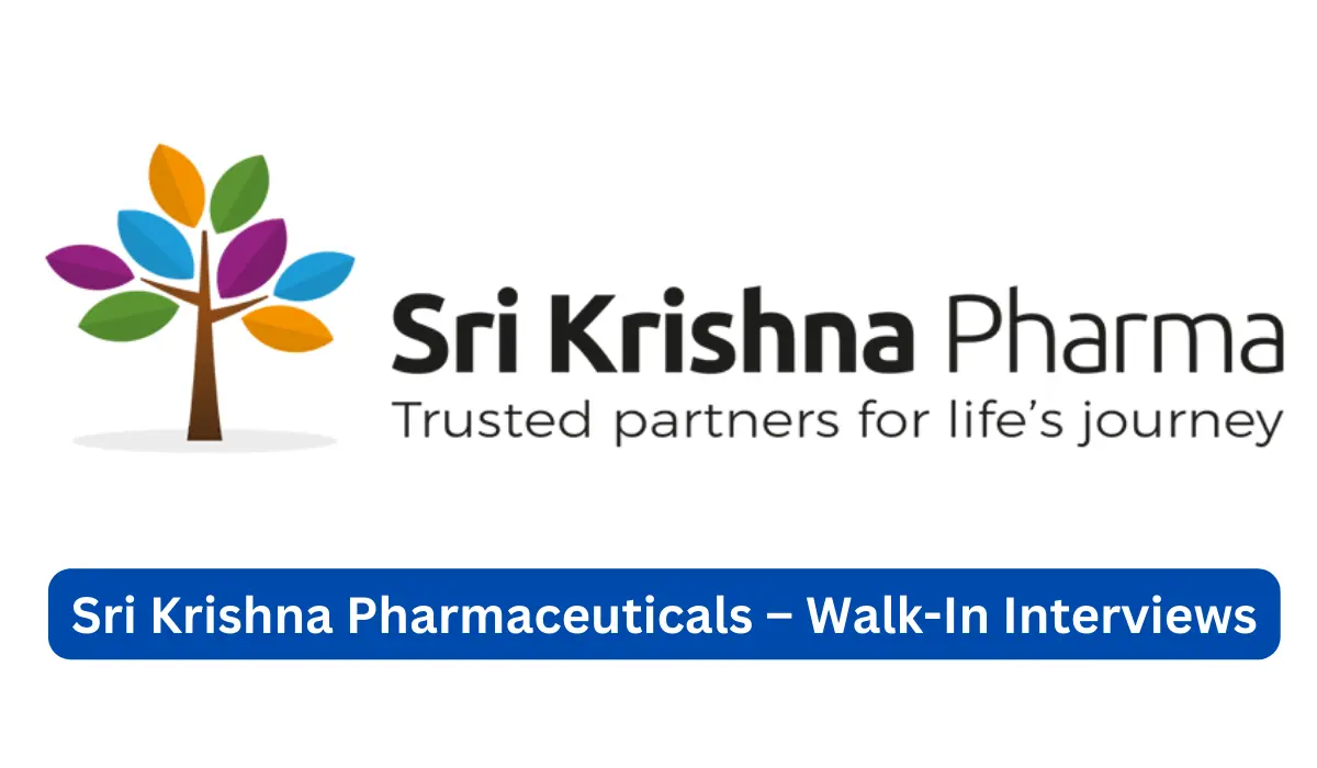 Sri Krishna Pharmaceuticals Ltd – Walk-In Interviews