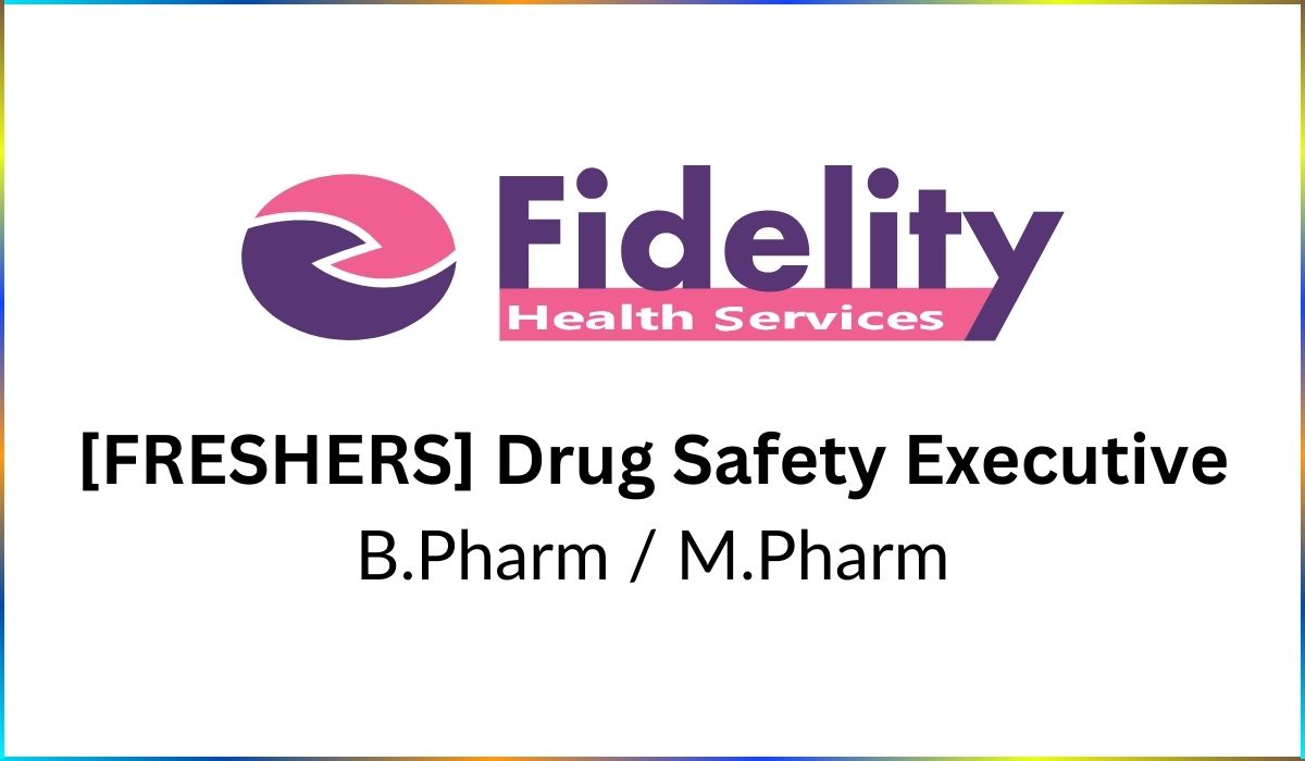 Fidelity Health Services Hiring for Drug Safety Executive