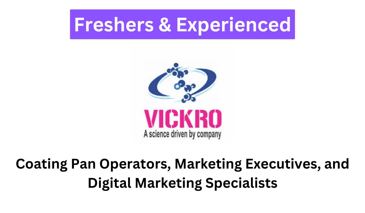 Vickro Biopharma - Openings for Freshers & Experienced