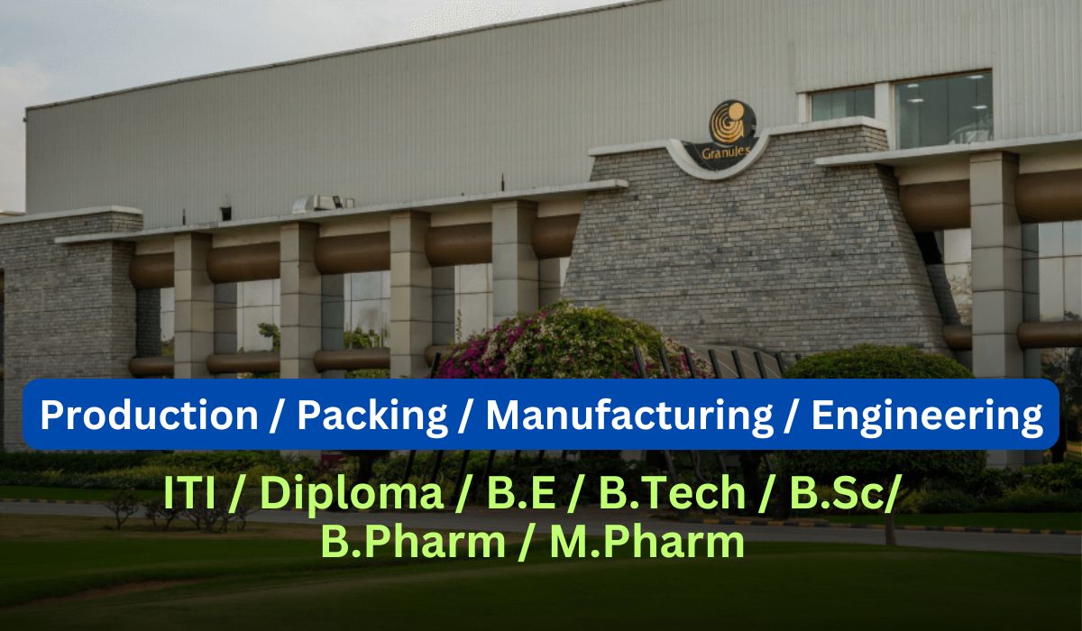 Granules Life Sciences - Hiring for B.Sc, B.Pharm, M.Pharm, B.E, B.Tech, ITI, Diploma