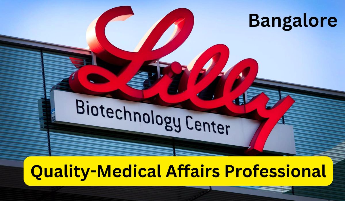 Eli Lilly – Opening for Quality-Medical Affairs Professional - Bangalore