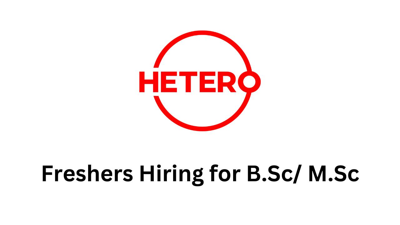 Hetero Labs Openings for FRESHERS