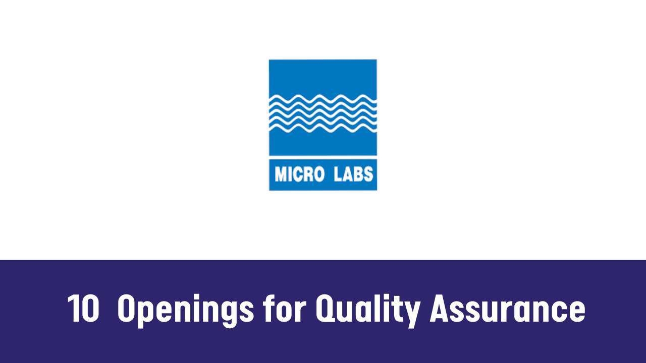 Micro Labs Hiring for Quality Assurance - Openings: 10