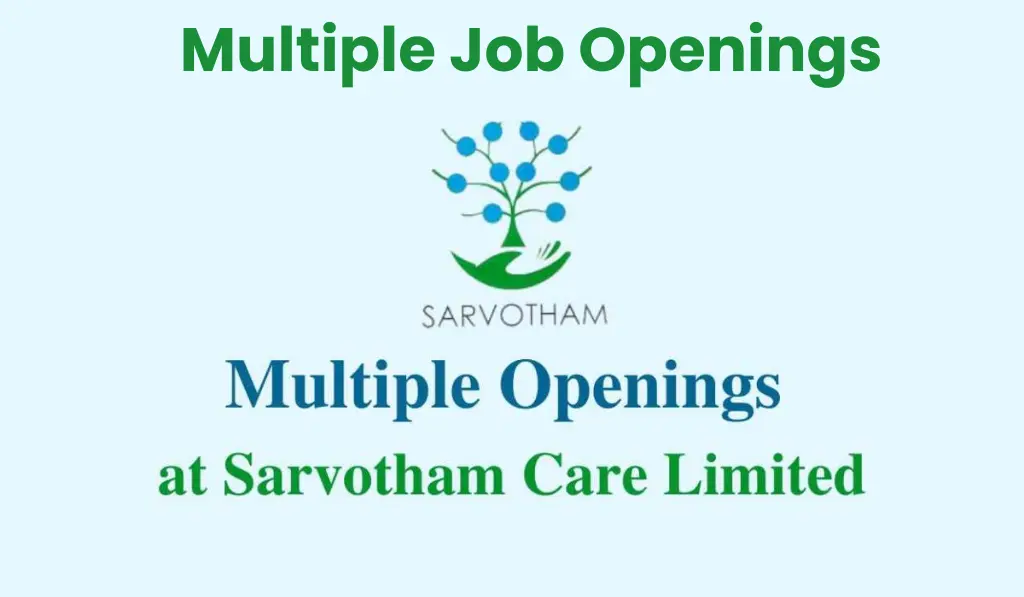 Sarvotham Care Limited Jobs