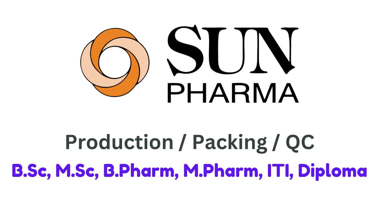 Sun Pharma – Walk-In Interview Production / Packing / Quality Control