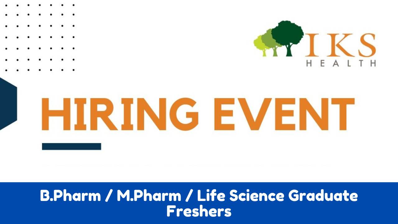 IKS Health – Daily Interviews for B.Pharm / M.Pharm / Life Science Graduate Freshers