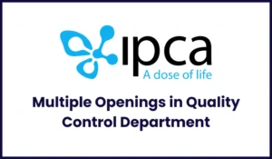 Ipca Laboratories Ltd Hiring for Multiple Positions