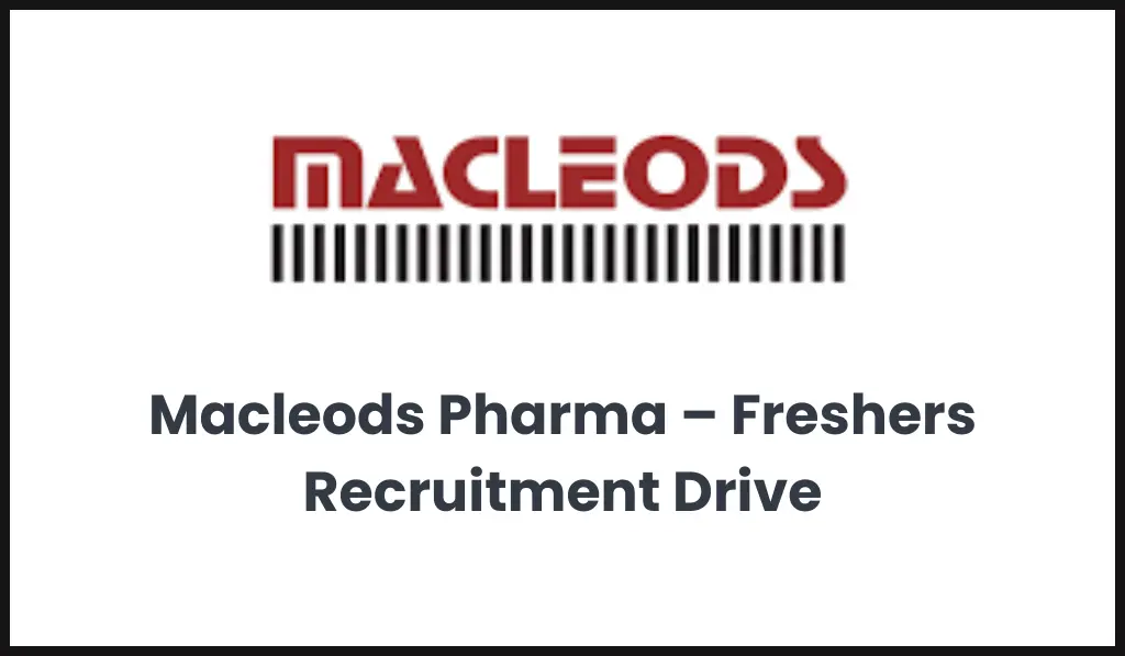Macleods Pharma Hiring Freshers