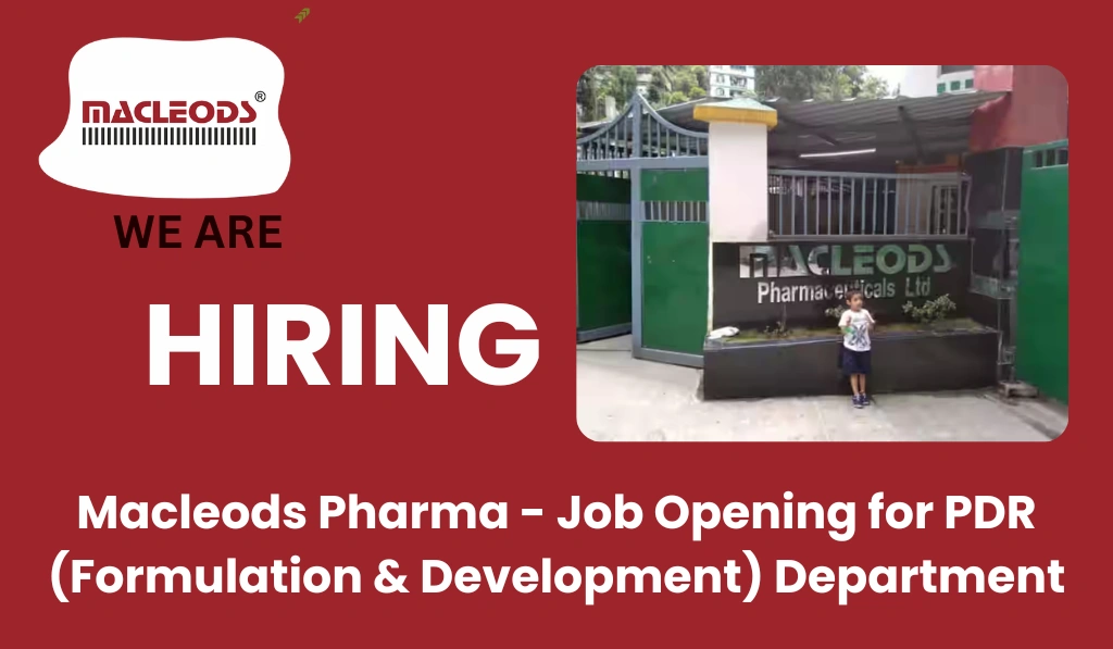 Macleods Pharma - Job Opening for PDR (Formulation & Development) Department