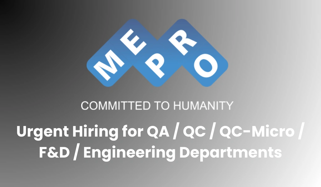 Mepro Pharmaceuticals – Urgent Hiring