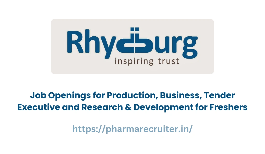 Rhydburg Pharmaceuticals Ltd – Job Openings for Production, Business, Tender Executive and Research & Development for Freshers