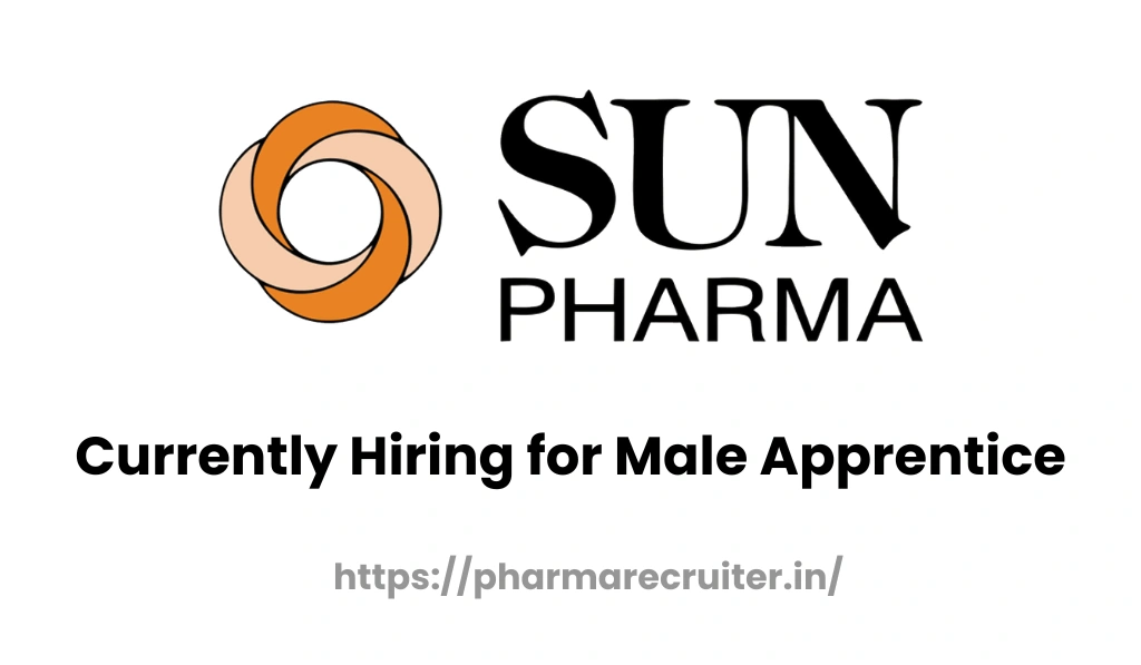 Sun Pharmaceutical Industries Currently Hiring for Male Apprentice
