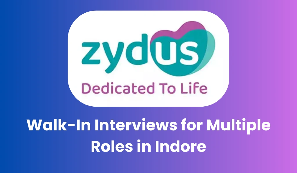 ZYDUS – Walk-In Interview