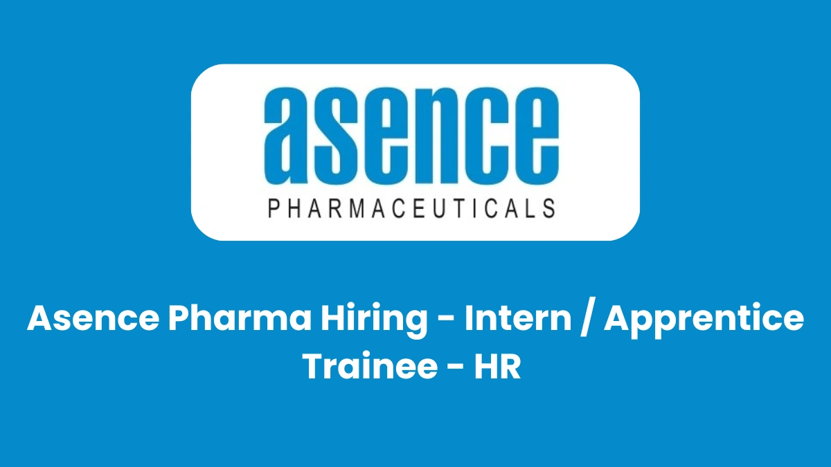 Asence Pharma Hiring Intern