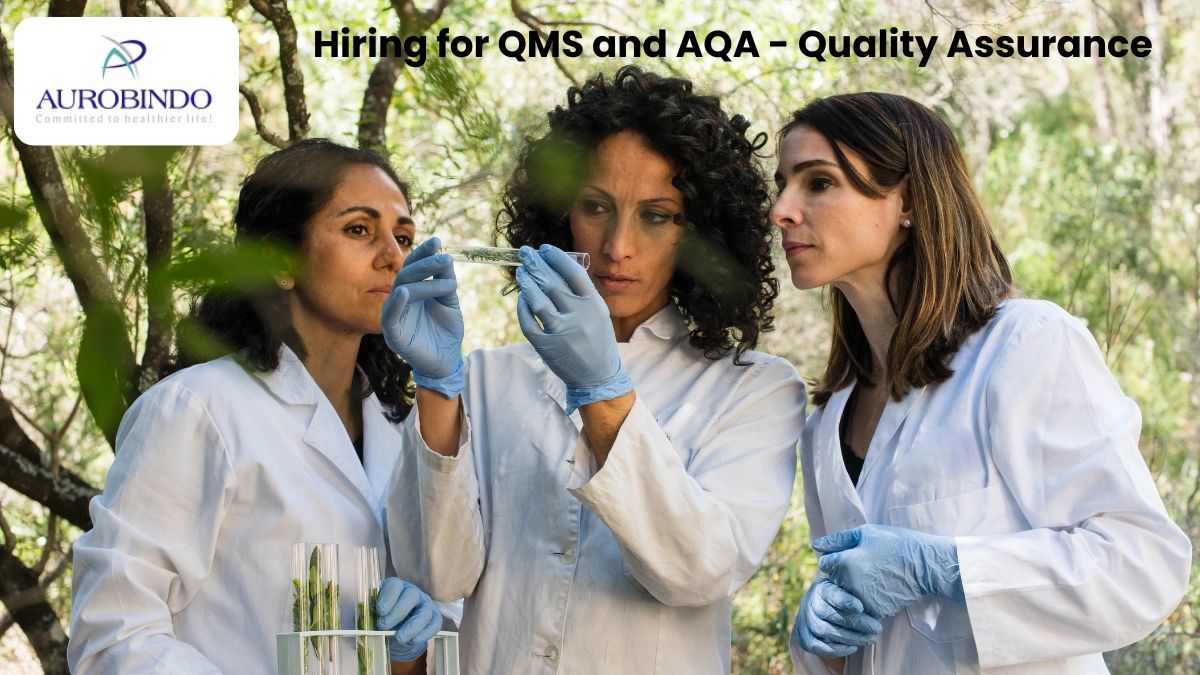 Aurobindo Pharma Limited - Hiring for QMS and AQA - Quality Assurance