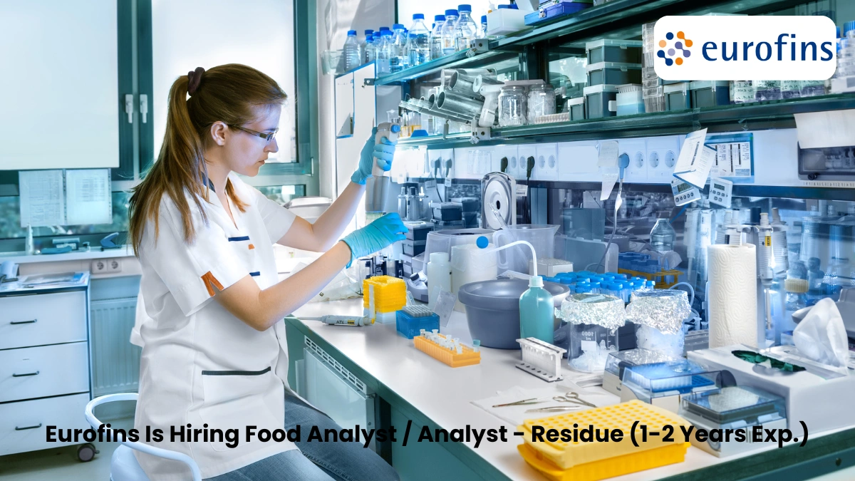 Eurofins Is Hiring Food Analyst / Analyst - Residue (1-2 Years Exp.)