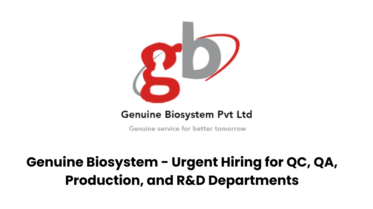 Genuine Biosystem - Urgent Hiring for QC, QA, Production, and R&D Departments