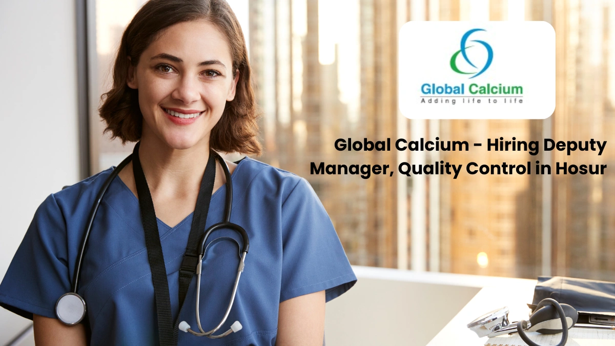 Global Calcium - Hiring Deputy Manager, Quality Control in Hosur