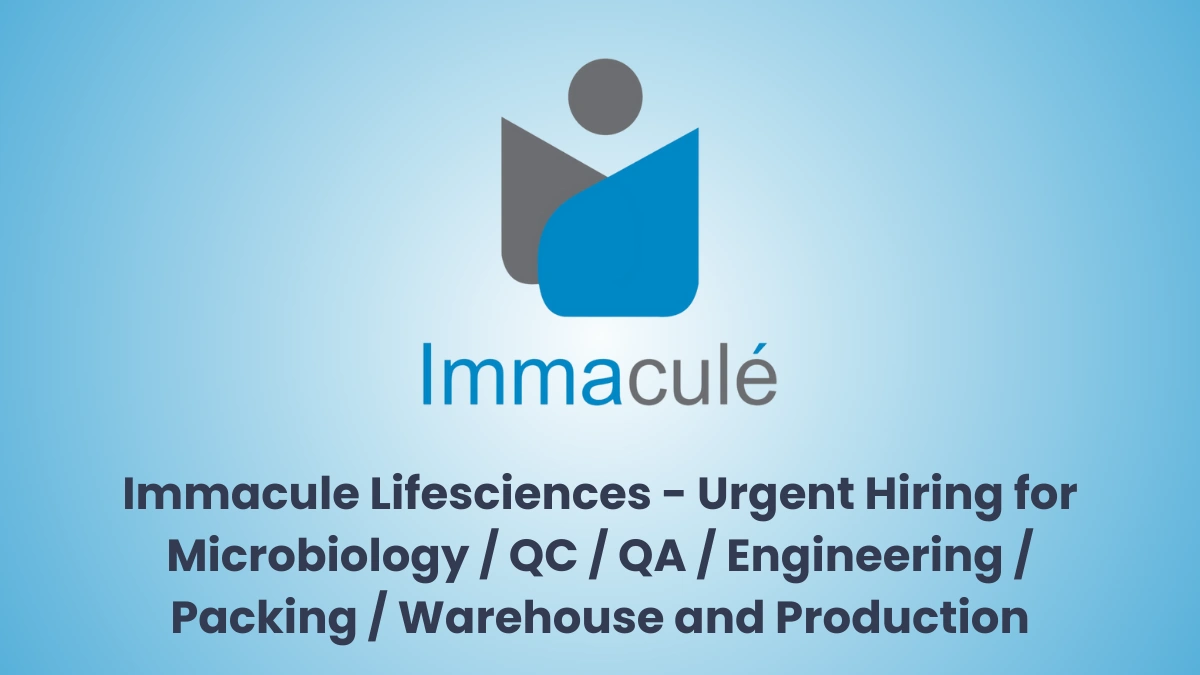 Immacule Lifesciences - Urgent Hiring for Microbiology
