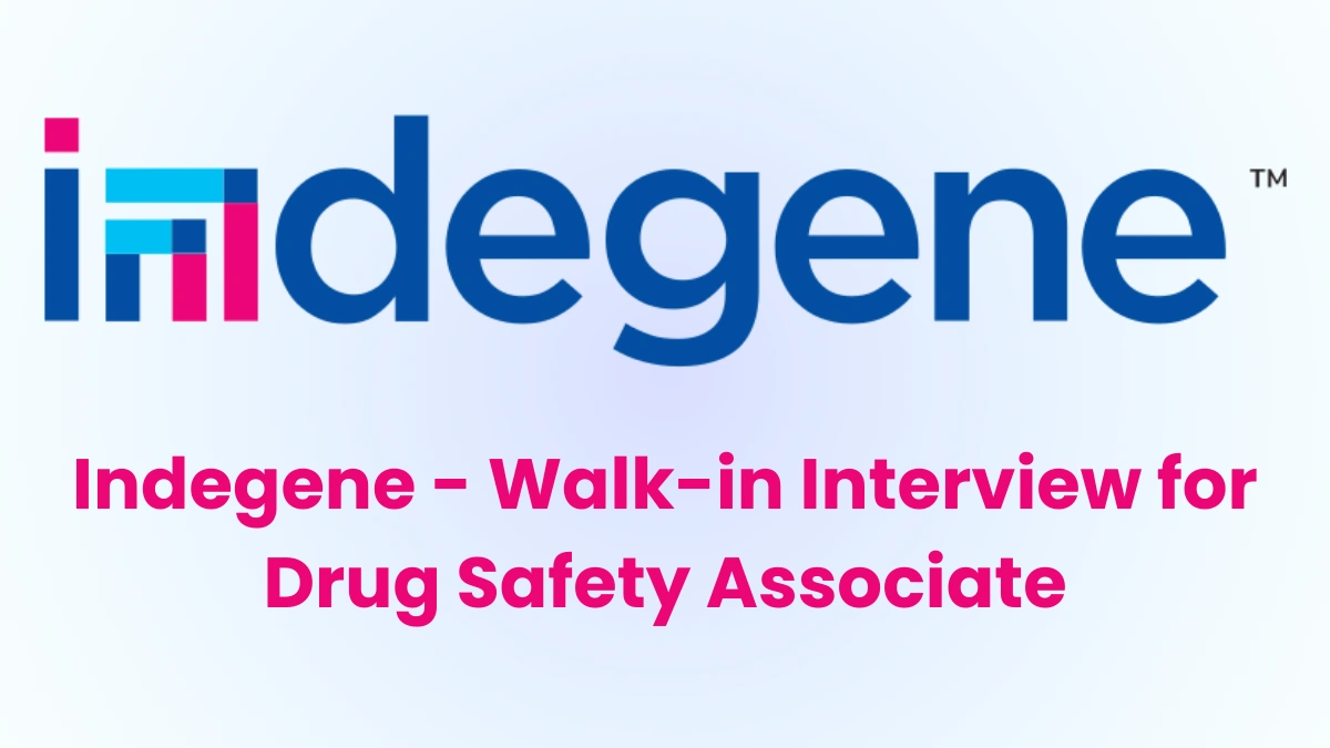 Indegene - Walk-in Interview for Drug Safety Associate