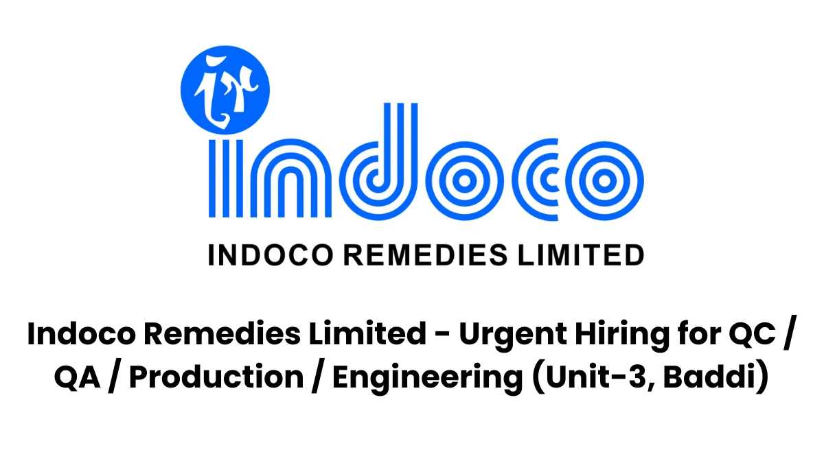 Indoco Remedies Limited - Urgent Hiring