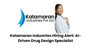 Katamaran Industries Hiring Alert - AI-Driven Drug Design Specialist