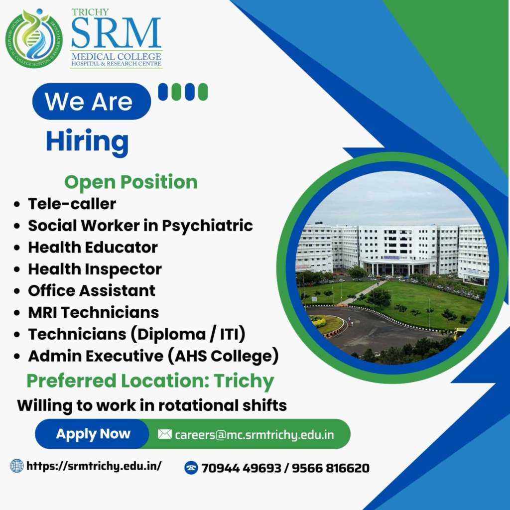 SRM Medical College Hospital & Research Centre - Urgent Hiring for Multiple Positions