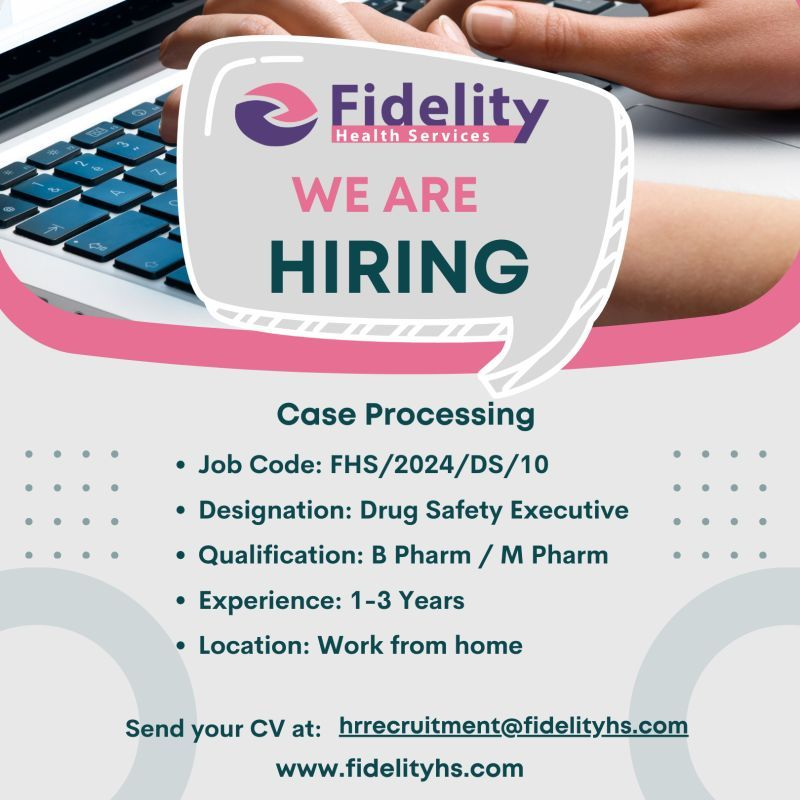 Fidelity Health Services - Hiring for Drug Safety Executive (Work From Home)