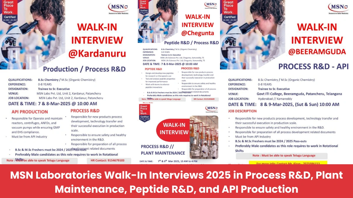 MSN Laboratories Walk-In Interviews 2025 in Process R&D, Plant Maintenance, Peptide R&D, and API Production