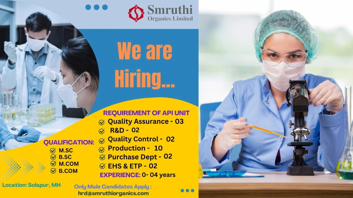 Smruthi Organics Limited – Urgent Openings for API Unit in Solapur