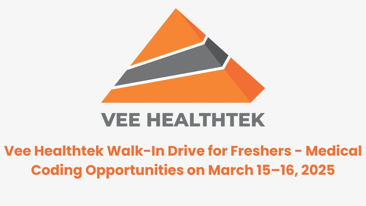 Vee Healthtek Walk-In Drive for Freshers Medical Coding
