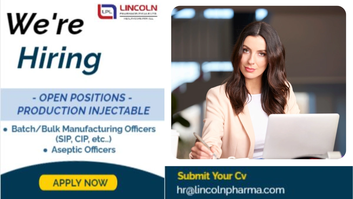 Lincoln Pharmaceuticals Ltd - Urgent Hiring for Production Injectable Jobs