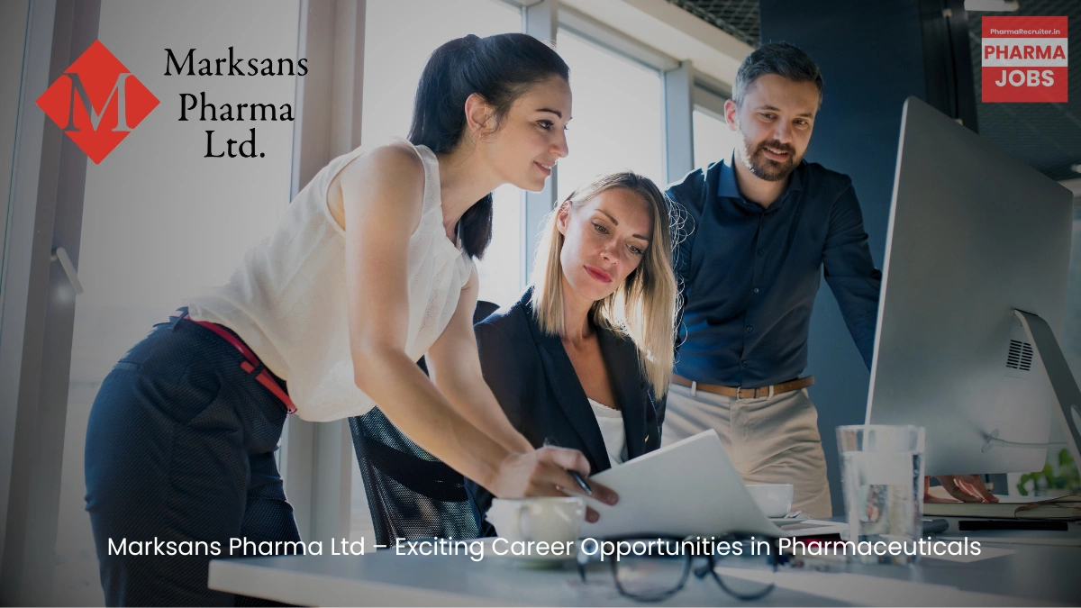 Marksans Pharma Ltd – Exciting Career Opportunities in Pharmaceuticals
