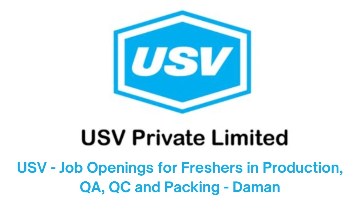 USV - Job Openings for Freshers in Production, QA, QC and Packing - Daman