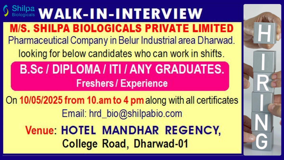 Shilpa Biologicals Pvt. Ltd. Walk-In Interview for B.Sc, Diploma, ITI, and Graduates