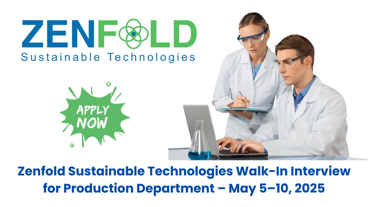 Zenfold Sustainable Technologies Walk-In Interview for Production Department