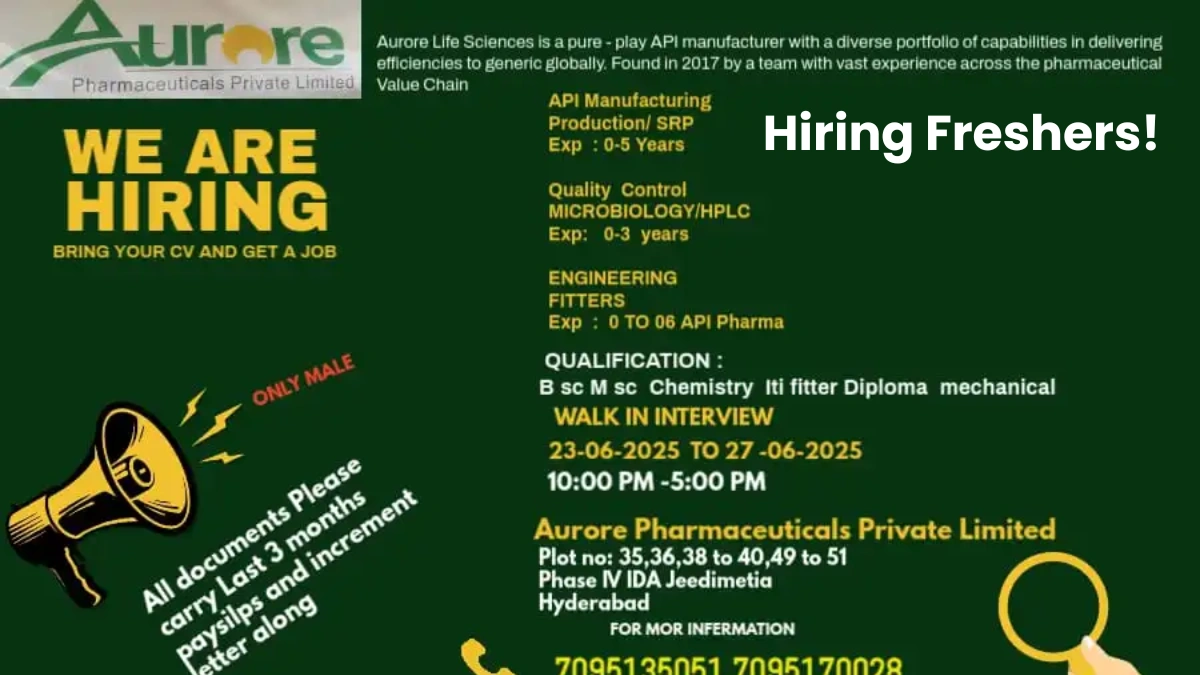 Aurore Pharmaceuticals Walk-In Drive for API Manufacturing Freshers Roles in Hyderabad