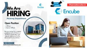 Encube Ethicals Is Hiring for Packing Officer in Pithampur, Indore