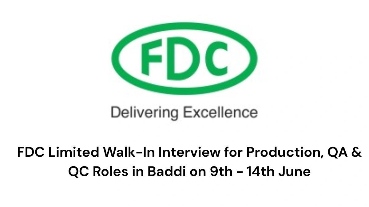 FDC Limited Walk-In Interview for Production, QA & QC Roles in Baddi