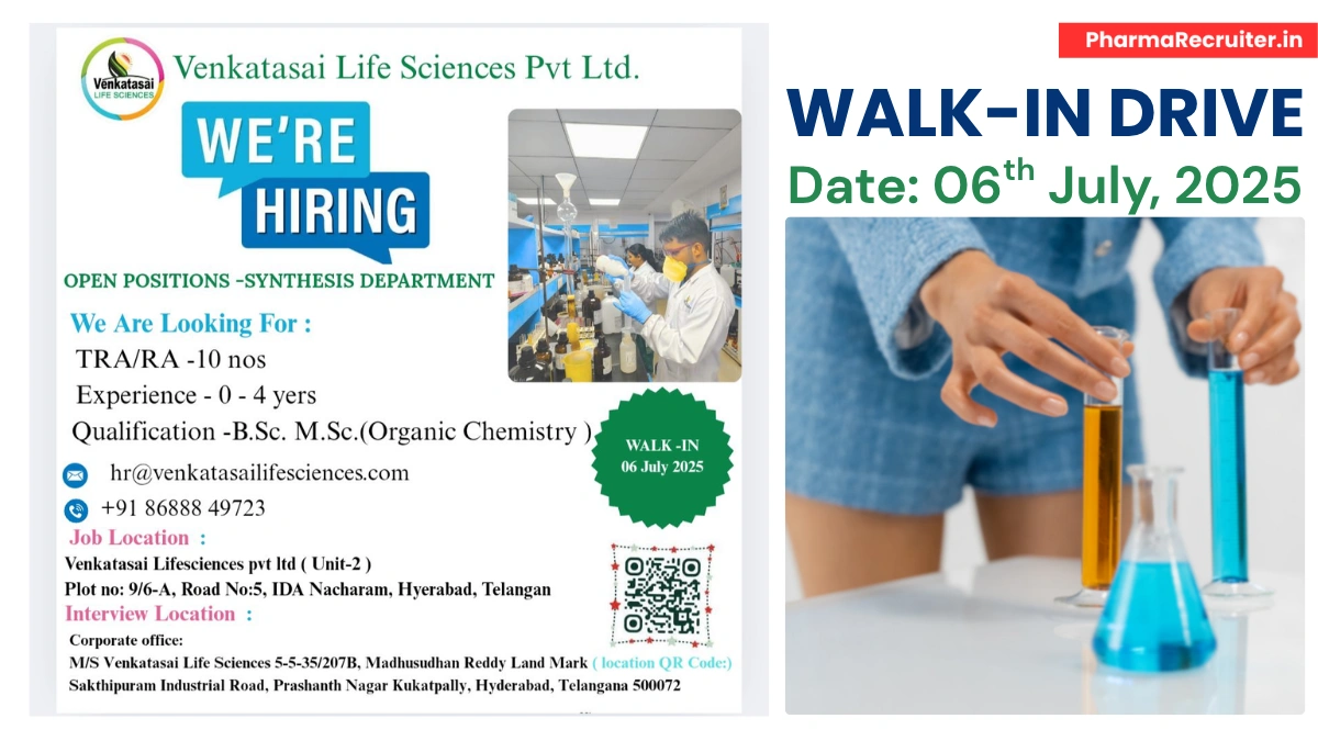 Freshers Jobs @ Venkatasai Life Sciences Walk-In Interview for TRA & RA Roles in Synthesis Department – July 6, 2025