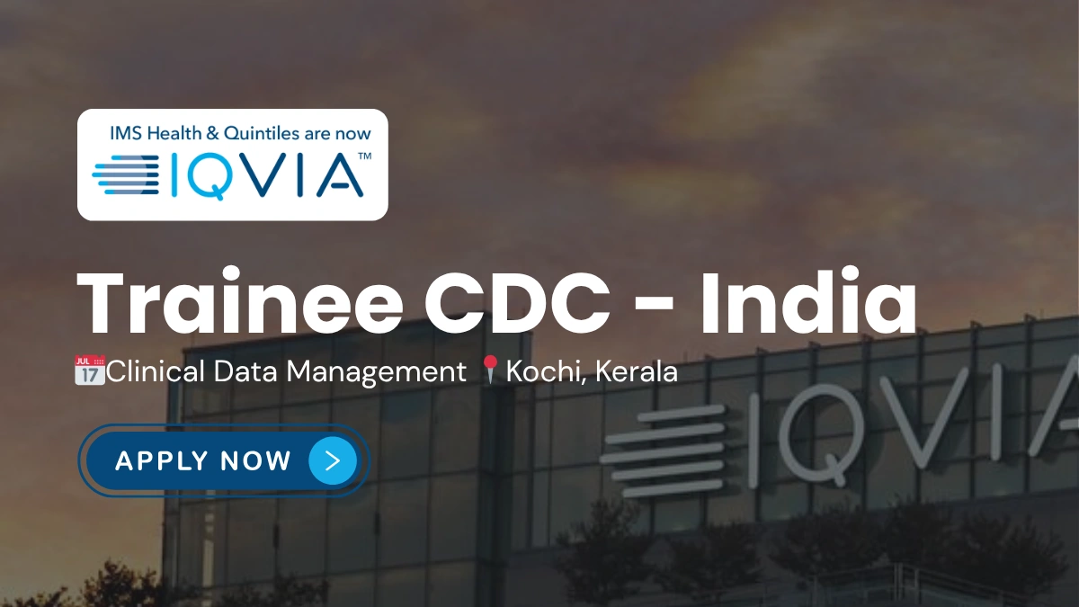 IQVIA Hiring for Trainee Clinical Data Coordinator in Kochi, Kerala
