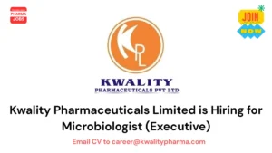 Kwality Pharmaceuticals Limited is Hiring for Microbiologist (Executive)