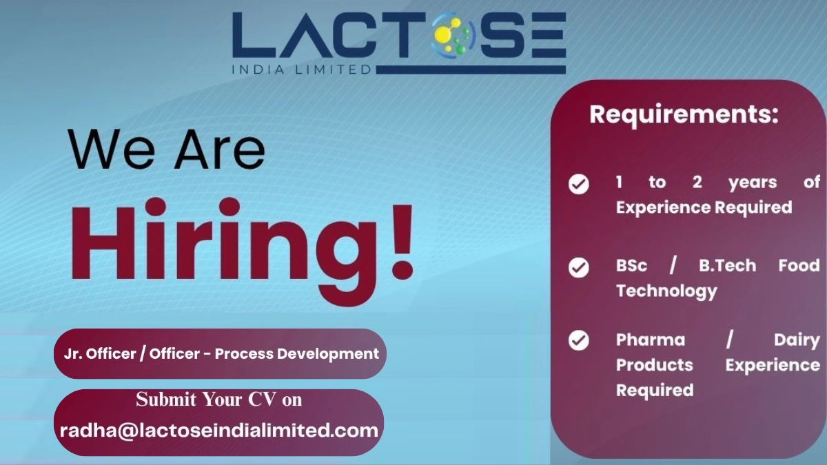 Lactose India Limited Hiring for Jr. Officer & Officer - Process Development Opportunity in Vadodara