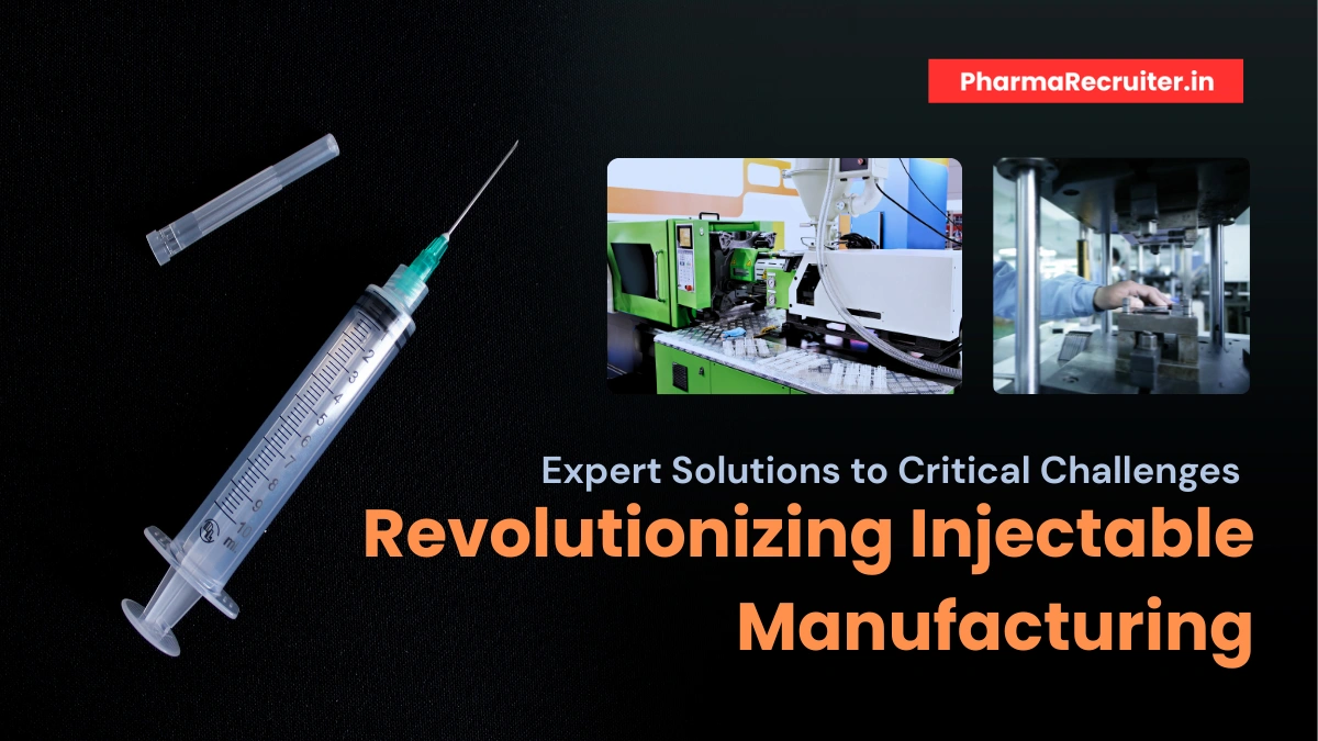 Revolutionizing Injectable Manufacturing - Expert Solutions to Critical Challenges