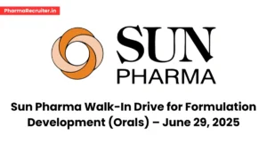 Sun Pharma Walk-In Drive for Formulation Development (Orals) – June 29, 2025