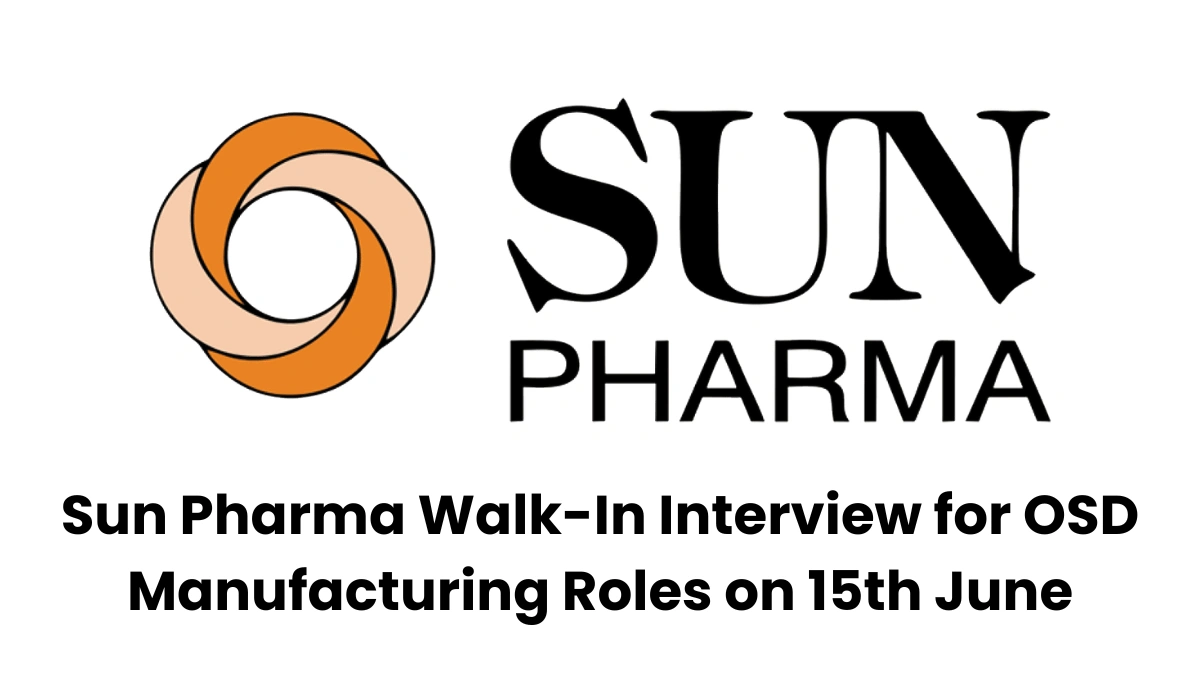 Sun Pharma Walk-In Interview for OSD Manufacturing Roles