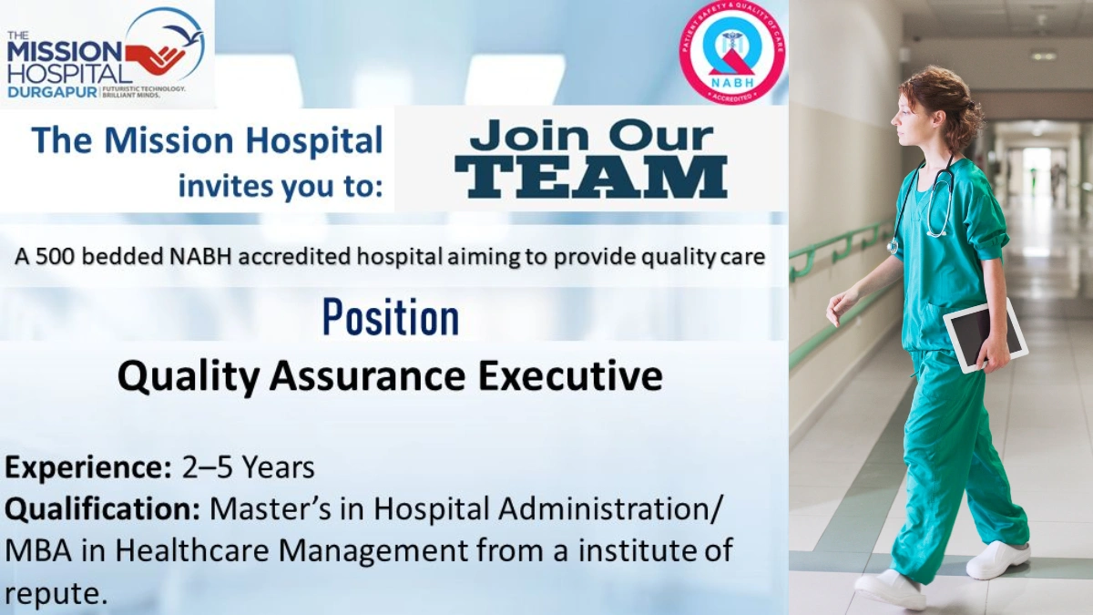 The Mission Hospital is Hiring for Quality Assurance Executive in Durgapur