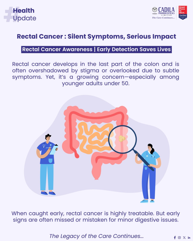Rectal Cancer - Silent Symptoms, Serious Impact by Cadila Pharma