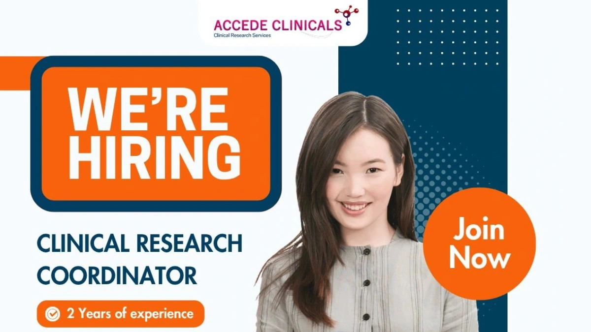 Accede Clinicals - Hiring for Clinical Research Coordinator Roles